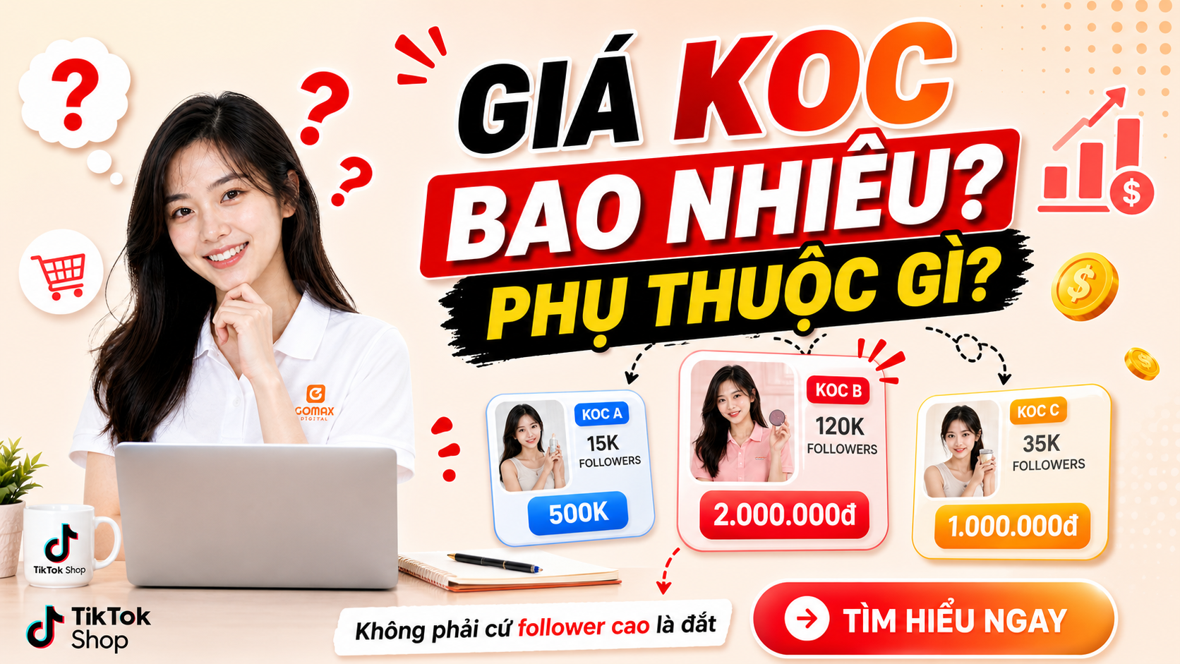 Bảng giá KOC TikTok: Chi phí booking KOC phụ thuộc vào yếu tố nào?