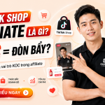 TikTok Shop Affiliate là gì - Mô hình affiliate hiệu quả cần các yếu tố nào