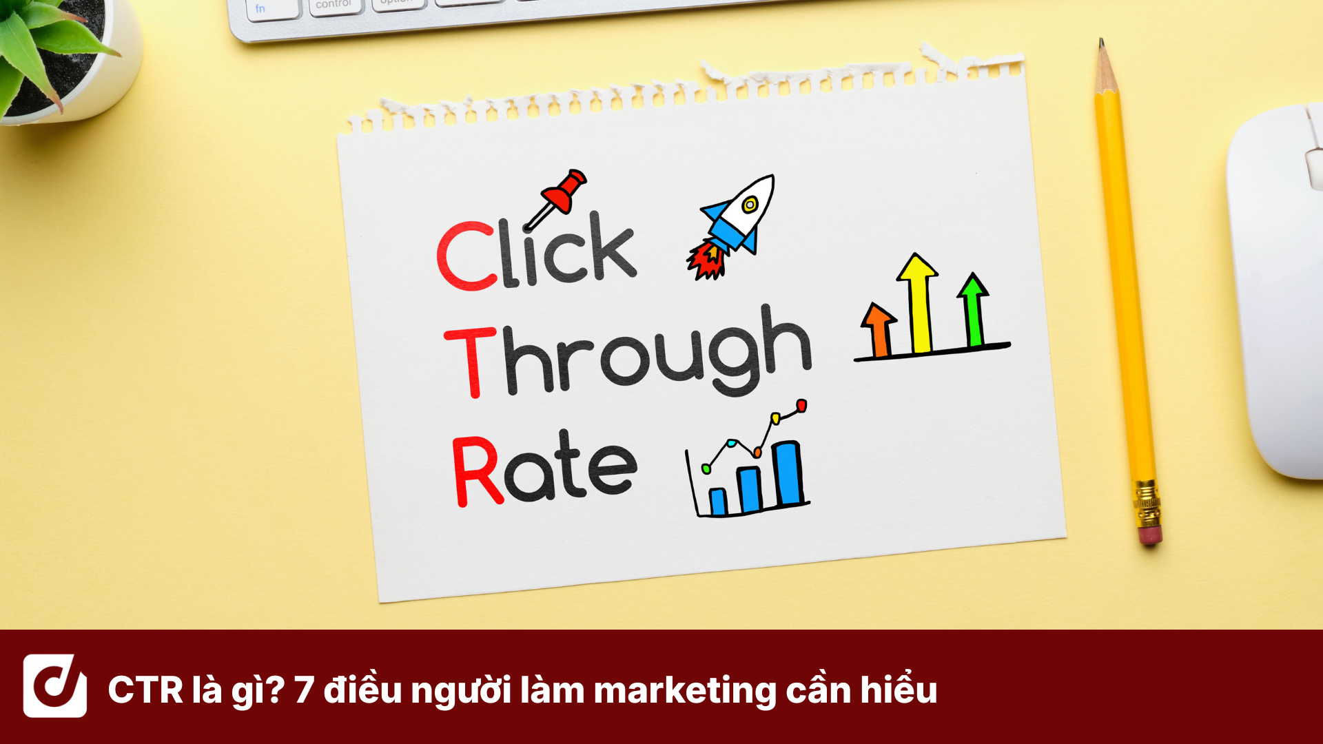 CTR là gì? 7 điều người làm marketing cần hiểu