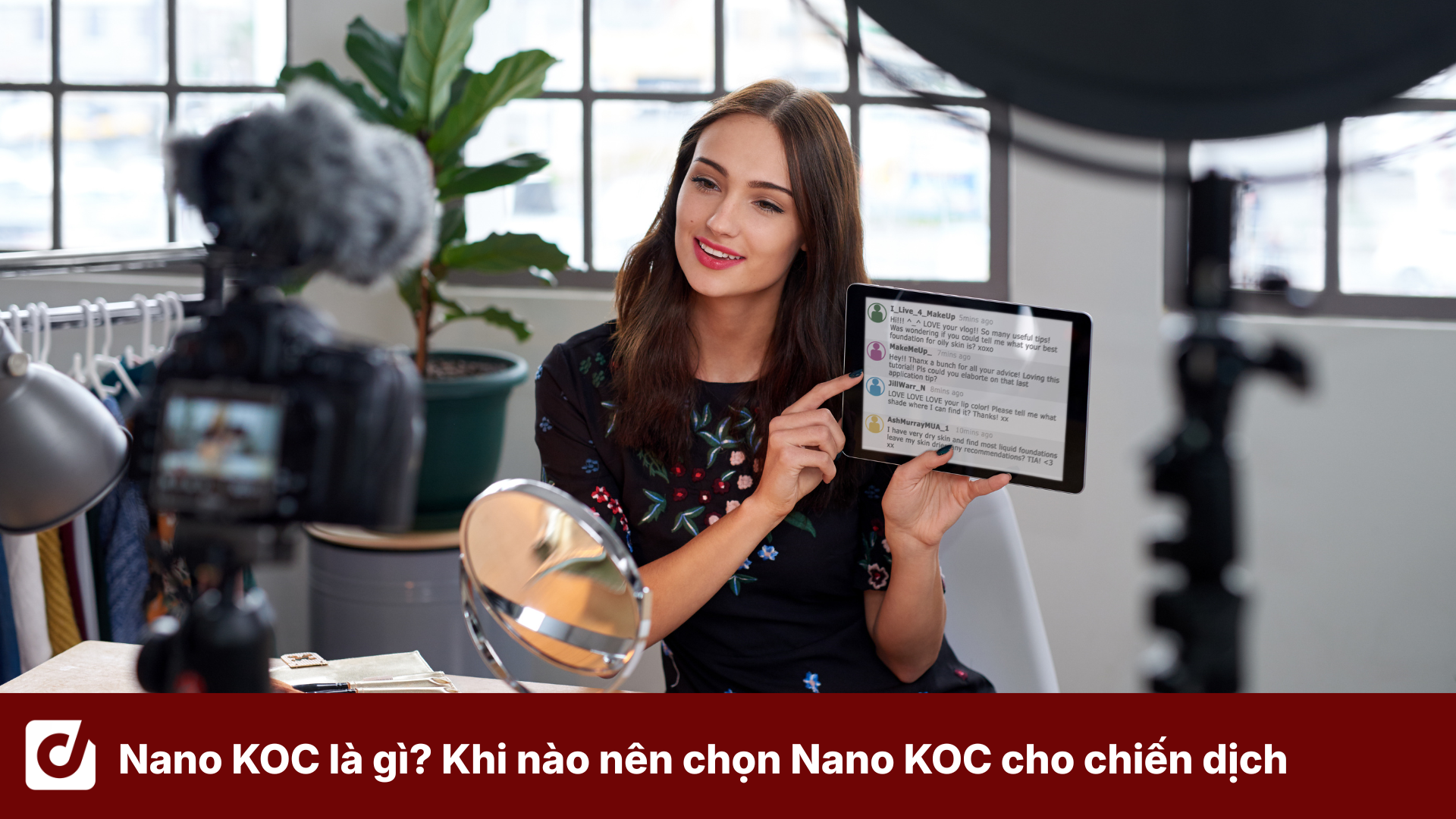 Nano KOC là gì? Khi nào nên chọn Nano KOC cho chiến dịch TikTok Shop