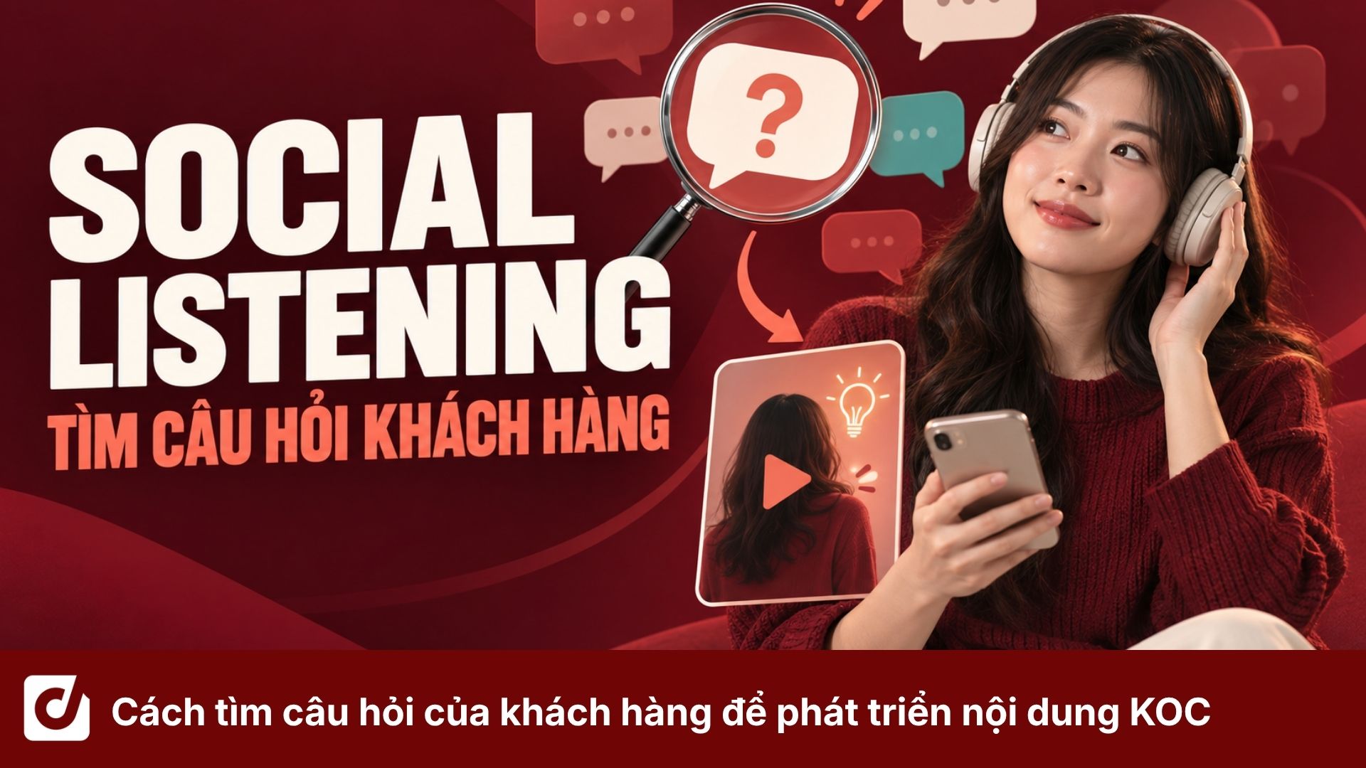 Social Listening là gì? Cách tìm câu hỏi của khách hàng để phát triển nội dung KOC